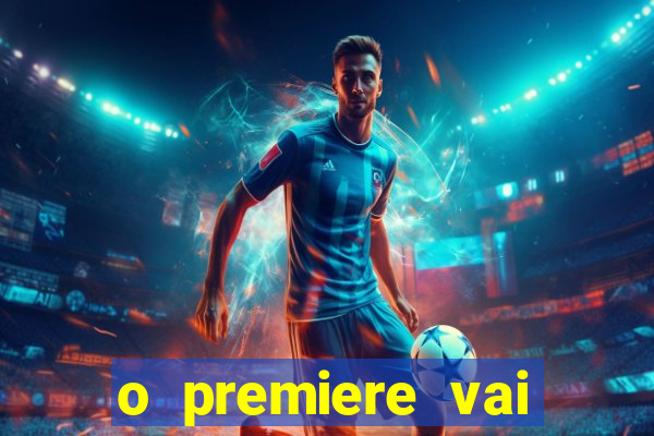 o premiere vai transmitir o jogo do flamengo hoje